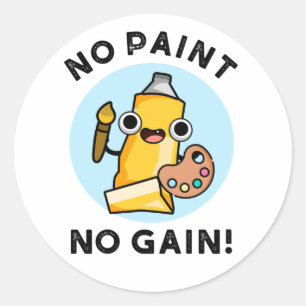 Kein Paint No Gain Funny Paint Pub Runder Aufkleber