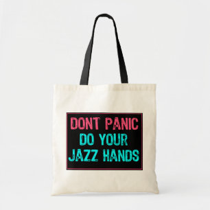 Kein Panikzeichen - Tun Sie Ihre Jazz-Hände Lt Bla Tragetasche