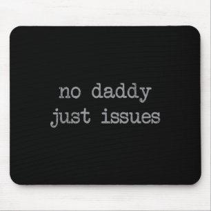 Kein Papa veröffentlicht nur lustigen Vater Zitat Mousepad