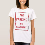 Kein Parken auf dem Straßenverkehrszeichen T-Shirt (Vorderseite)