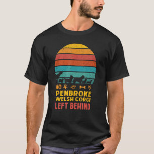 Kein Pembroke Welsh Corgi bleibt zurück Hundeliebh T-Shirt