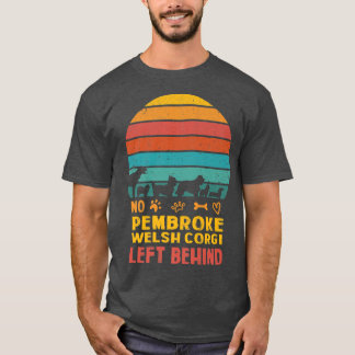 Kein Pembroke Welsh Corgi Verlassen Hinter Hund Lo T-Shirt