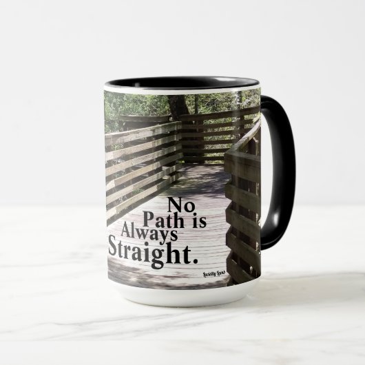 Kein Pfad ist immer gerade Tasse (VorderseiteRechts)