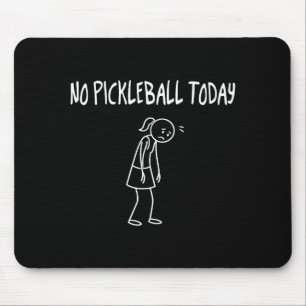 Kein Pickleball heute Lustige traurige Figur Sarca Mousepad