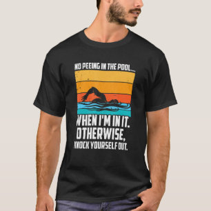 Kein Pissen im Schwimmbad Vintage Schwimmer Pee T-Shirt