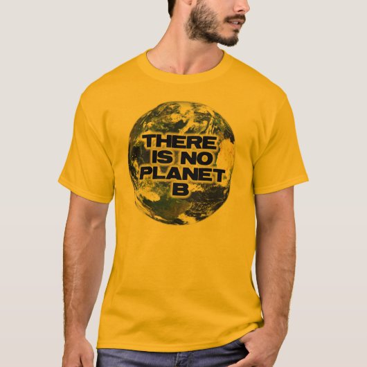 Kein Planet B T-Shirt (Vorderseite)