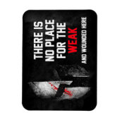 Kein Platz für die Schwachen und Verwundeten hier Magnet (Vertikal)