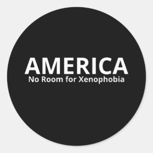 Kein Platz für Fremdenfeindlichkeit in Amerika Runder Aufkleber