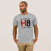 Kein Platz für H8 T-Shirt (Vorne ganz)