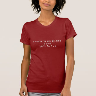 Kein Platz mögen 127.0.0.1 T-Shirt