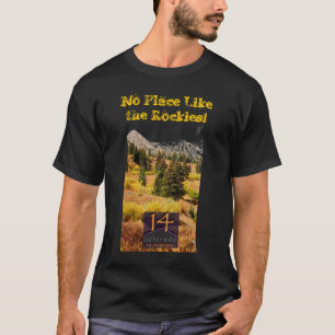 Kein Platz mögen die Rockies! T - Shirt 14er