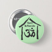 Kein Platz mögen OM-Kalligraphie Button (Vorne & Hinten)