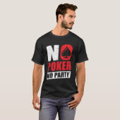 Kein Poker Kein Party T-Shirt (Vorne ganz)