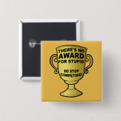 Kein Preis für dummes lustiges Button (Vorne & Hinten)