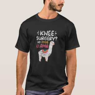 Kein Prob Llama Knee Operation Patient Survivor be T-Shirt
