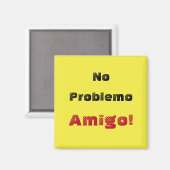 Kein Problem Amigo No Problem Friend auf Spanisch Magnet (Vorderseite/Rückseite)