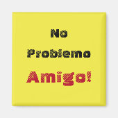 Kein Problem Amigo No Problem Friend auf Spanisch Magnet (Vorne)