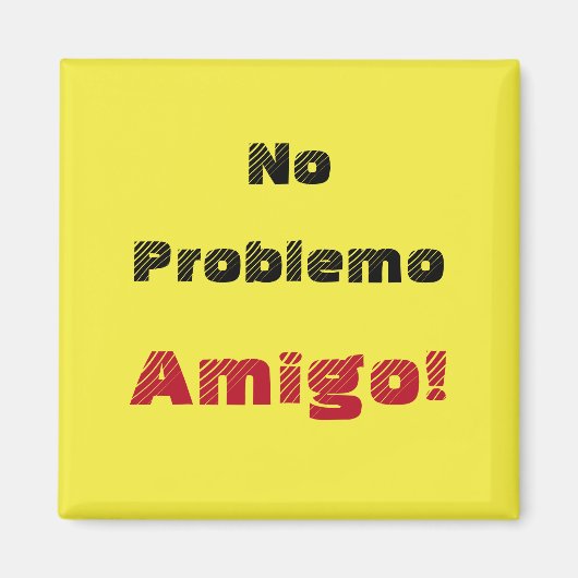 Kein Problem Amigo No Problem Friend auf Spanisch Magnet (Vorne)