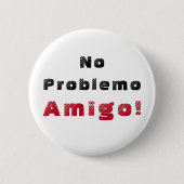 Kein Problem Amigo Spanisches Zitat Button (Vorderseite)