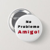 Kein Problem Amigo Spanisches Zitat Button (Vorne & Hinten)