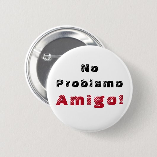 Kein Problem Amigo Spanisches Zitat Button (Vorne & Hinten)