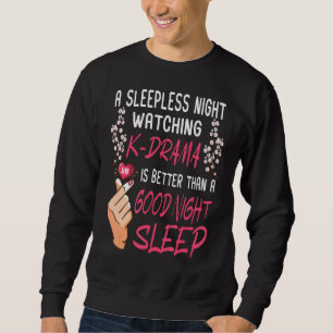 Kein Problem beim Anschauen des koreanischen Drama Sweatshirt