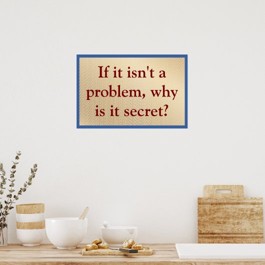 Kein Problem, warum geheim Poster (Küche)