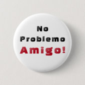 Kein Problemo Amigo Spanischer Ausspruch Button (Vorderseite)
