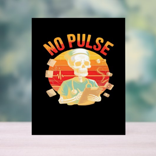 Kein Pulskelett Krankenschwester Funny Medical Hal Acrylschild (Neutral)