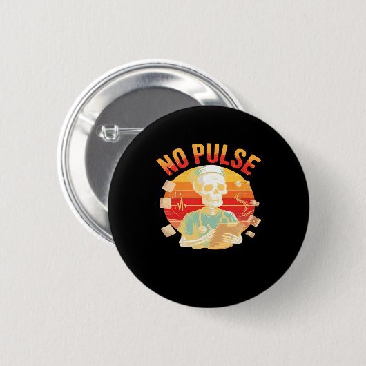 Kein Pulskelett Krankenschwester Funny Medical Hal Button (Vorne & Hinten)