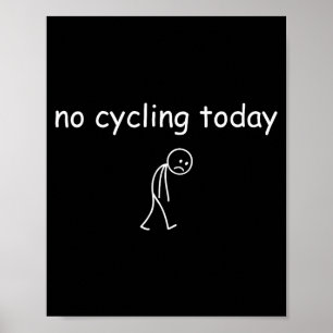 Kein Radfahren heute, lustiger trauriger Radfahrer Poster