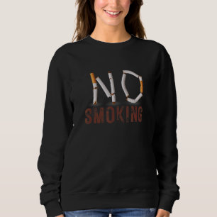 Kein Rauchen aufhören Rauchen vermeiden Rauchen st Sweatshirt