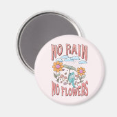 Kein Regen Keine Blume Magnet (Vorderseite/Rückseite)
