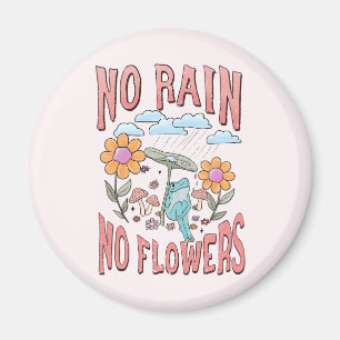 Kein Regen Keine Blume Magnet
