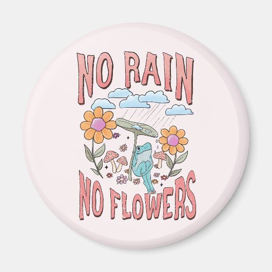 Kein Regen Keine Blume Magnet (Vorne)