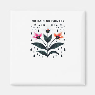 Kein Regen Keine Blume Magnet