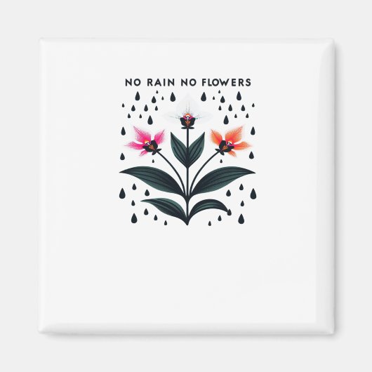 Kein Regen Keine Blume Magnet (Vorne)