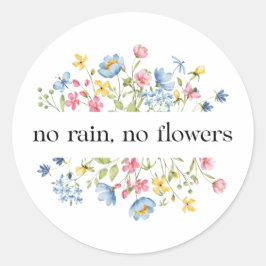 Kein Regen, keine Blume | Runder Aufkleber