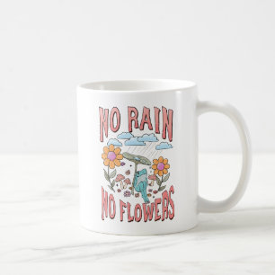 Kein Regen, keine Blume - Vibrannendes Blumenmotiv Kaffeetasse