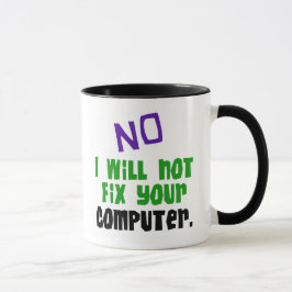 Kein repariere ich nicht Ihren Computer Tasse