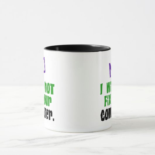 Kein repariere ich nicht Ihren Computer Tasse (Zentrum)