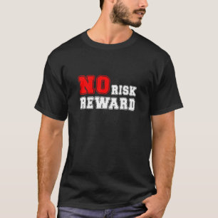 Kein Risiko, kein Lohn Motivationszitat-Design T-Shirt