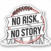 KEIN RISIKO, KEINE GESCHICHTE AUFKLEBER (Vorderseite)