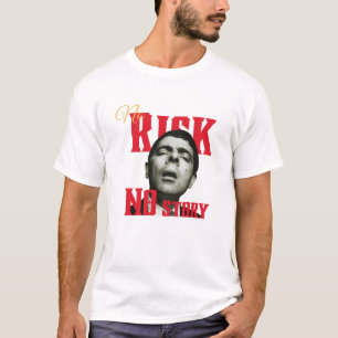 Kein Risiko, keine Geschichte T-Shirt