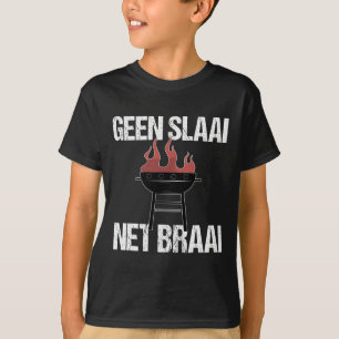 Kein Salat nur Braai - Funny Afrikaans Grillen zit T-Shirt