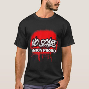 KEIN SCABS GEWERKSCHAFT STARKER SPRACHMALTER T - S T-Shirt