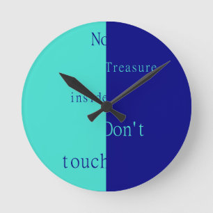 Kein Schatz drinnen – Nicht berühren  Runde Wanduhr