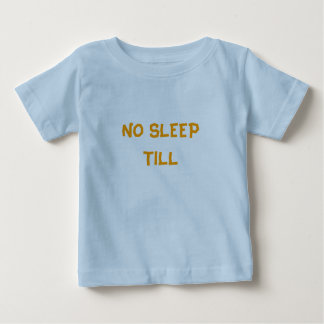KEIN SCHLAF BEBAUT BABY T-SHIRT