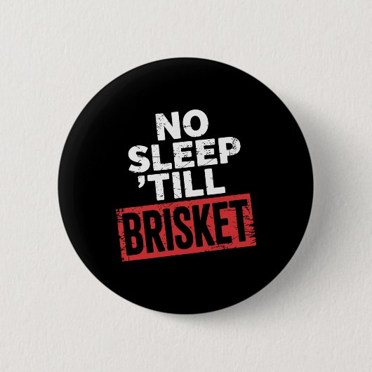 Kein Schlaf bis Brisket Fleisch Grillen Experte Pi Button (Vorderseite)