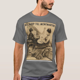 Kein Schlaf bis Montmartre T-Shirt